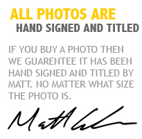 All photos are handsigned and titled by the landscape photographer Matt Lauder